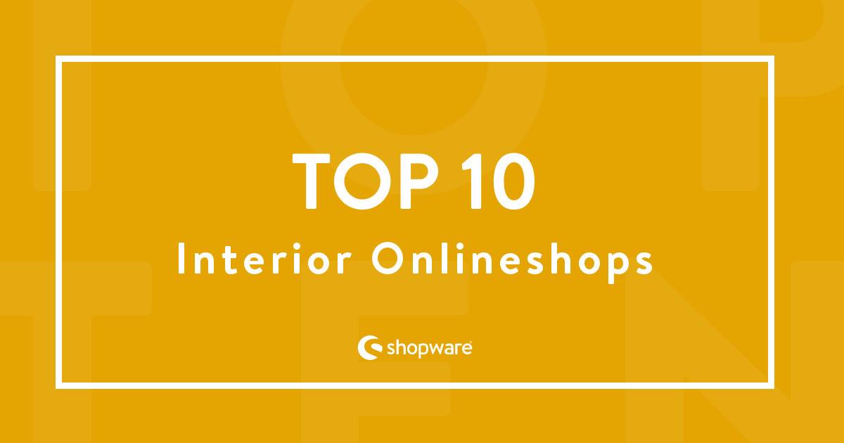 Top 10 Interior Onlineshops von Shopware